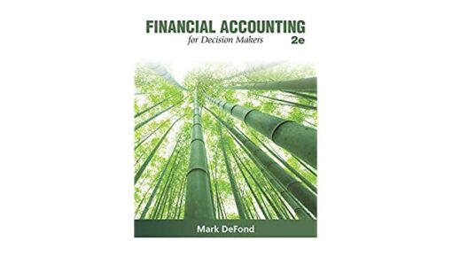Test Bank for Financial Accounting for Decision Makers, 2e by DeFond