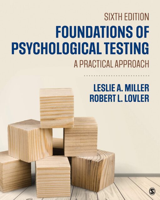 Test Bank for Foundations of Psychological Testing A Practical Approach Sixth Edition by Leslie A. Miller and Robert L. Lovler