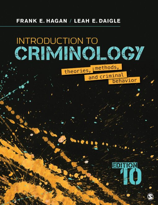 Test Bank for Introduction to Criminology Theories, Methods, and Criminal Behavior Tenth Edition by Frank E. Hagan and Leah Elizabeth Daigle
