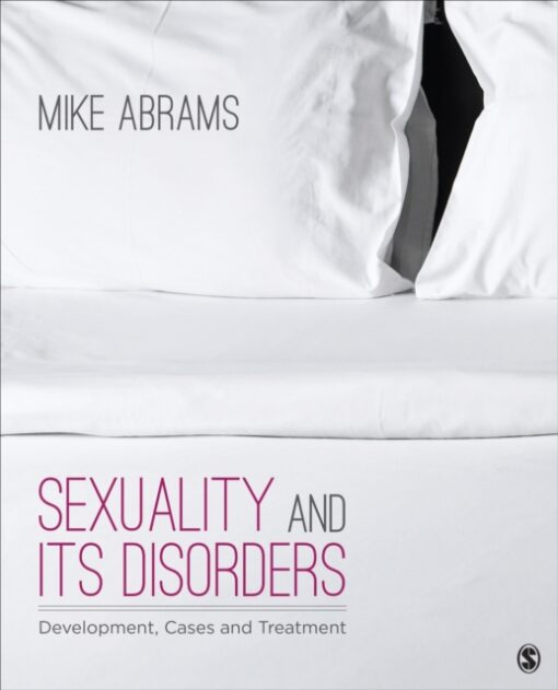 Test Bank for Sexuality and Its Disorders Development, Cases, and Treatment by Mike Abrams