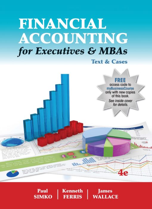 Solution Manuals for Financial Accounting for Executives & MBAs, 4e by Simko, Ferris, Wallace