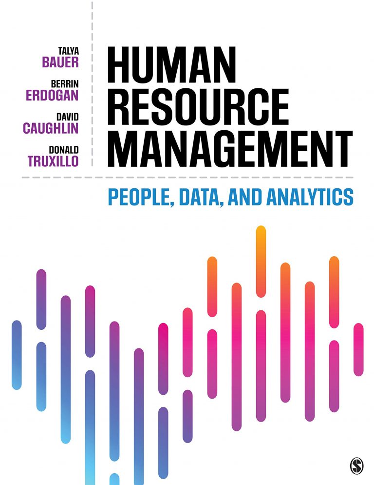 Test Bank for Human Resource Management People, Data, and Analytics First Edition by Talya Bauer, Berrin Erdogan, David Caughlin and Donald Truxillo