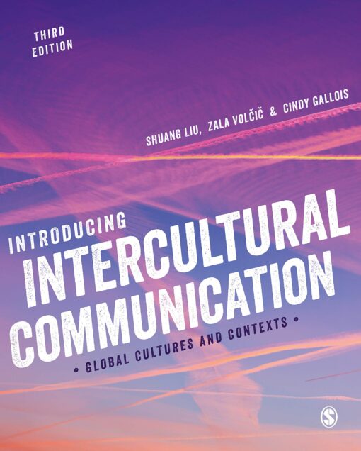 Test Bank for Introducing Intercultural Communication Global Cultures and Contexts Third Edition by Shuang Liu, Zala Volčič and Cindy Gallois