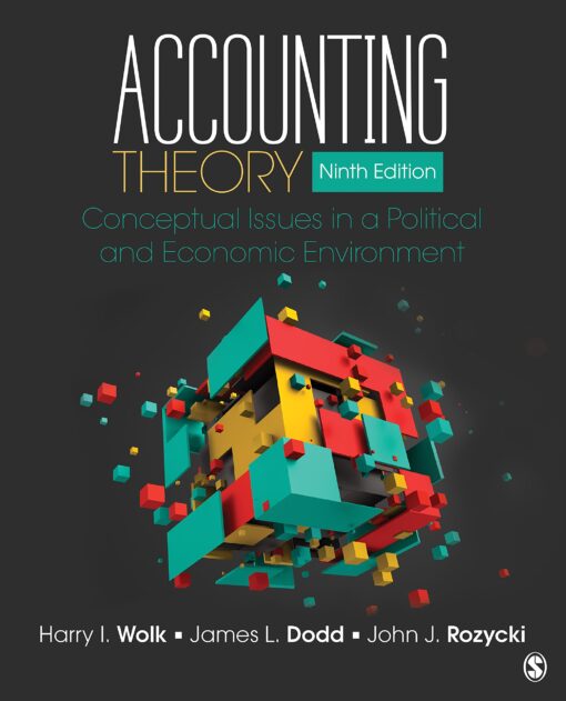 Test Bank for Accounting Theory Conceptual Issues in a Political and Economic Environment Ninth Edition by Harry I. Wolk, James L. Dodd and John J. Rozycki