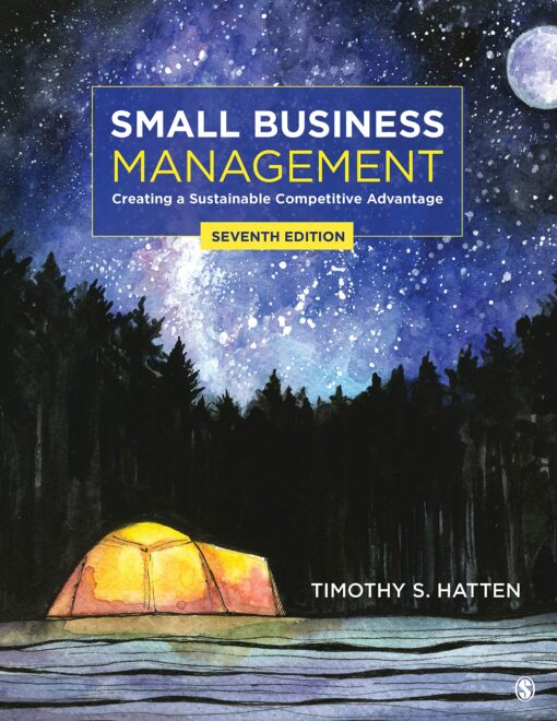 Test Bank for Small Business Management Creating a Sustainable Competitive Advantage Seventh Edition by Timothy S. Hatten