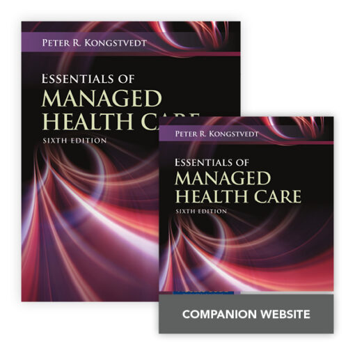 Instructor Manual For Essentials of Managed Health Care Sixth Edition Peter R. Kongstvedt