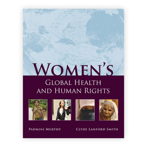 Test Bank For Women's Global Health and Human Rights Padmini Murthy ISBN-13 9780763756314
