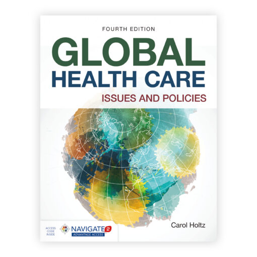 Test Bank For Global Health Care Issues and Policies Fourth Edition Carol Holtz