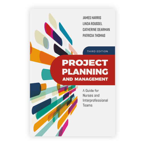 Test Bank For Project Planning and Management A Guide for Nurses and Interprofessional Teams Third Edition James L. Harris