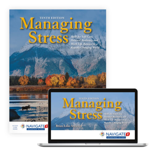 Test Bank For Managing Stress Skills for Self-Care, Personal Resiliency and Work-Life Balance in a Rapidly Changing World Tenth Edition Brian Luke Seaward