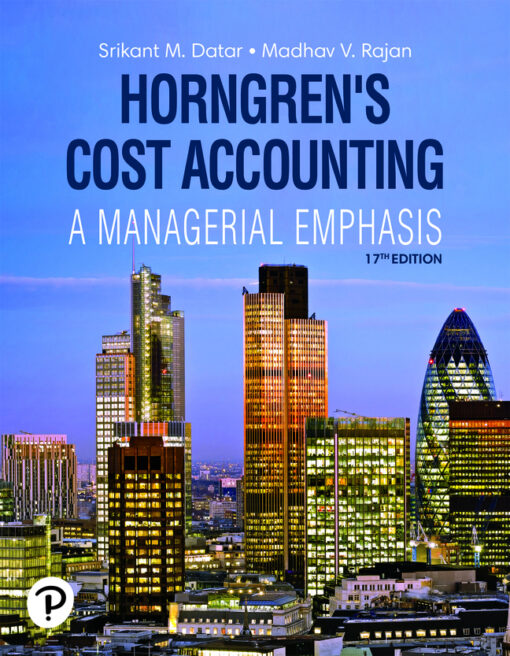 Horngren's Cost Accounting, 17th Edition Srikant M. Datar