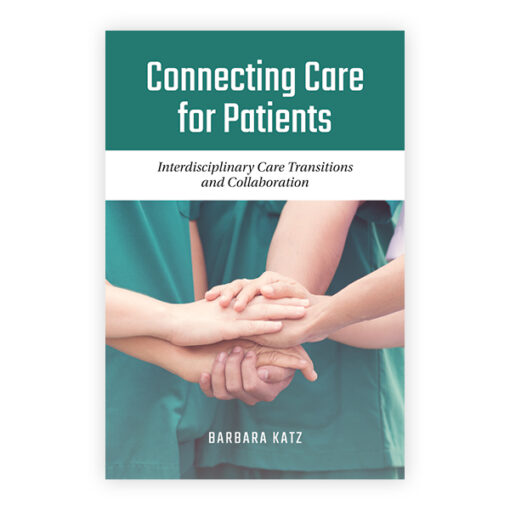 Test Bank For Connecting Care for Patients Interdisciplinary Care Transitions and Collaboration First Edition Barbara Katz