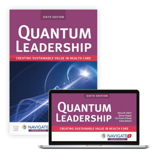 Test Bank For Quantum Leadership Creating Sustainable Value in Health Care Sixth Edition Nancy M. Albert