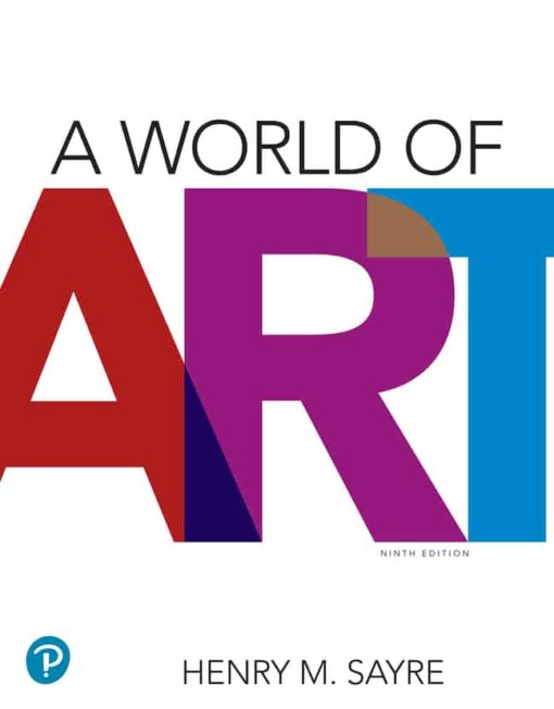Test Bank For A World of Art, 9th Edition Henry M. Sayre