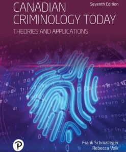 Test Bank For Canadian Criminology Today Theories and Applications, Seventh Canadian Edition -- Instant Access, 7E Frank Schmalleger