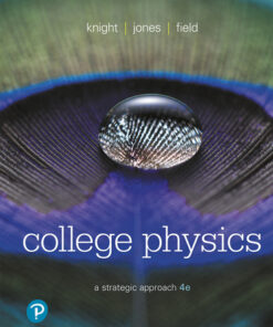 Test Bank For College Physics: A Strategic Approach, 4th Edition Randall D Knight