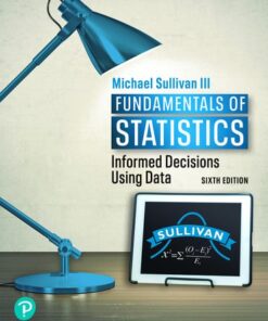 Test Bank For Fundamentals of Statistics, 6th Edition Michael Sullivan