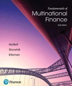 Test Bank For Fundamentals of Multinational Finance, 6th Edition Michael H. Moffett
