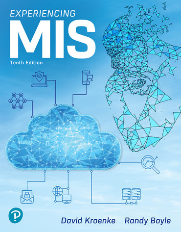 Experiencing MIS, 10th Edition David M. Kroenke