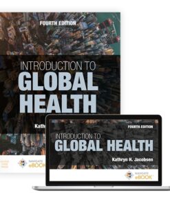 Test bank for Introduction to Global Health FOURTH EDITION Kathryn H. Jacobsen