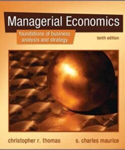 Test Bank For Managerial Economics 10th edition by Christopher R. Thomas