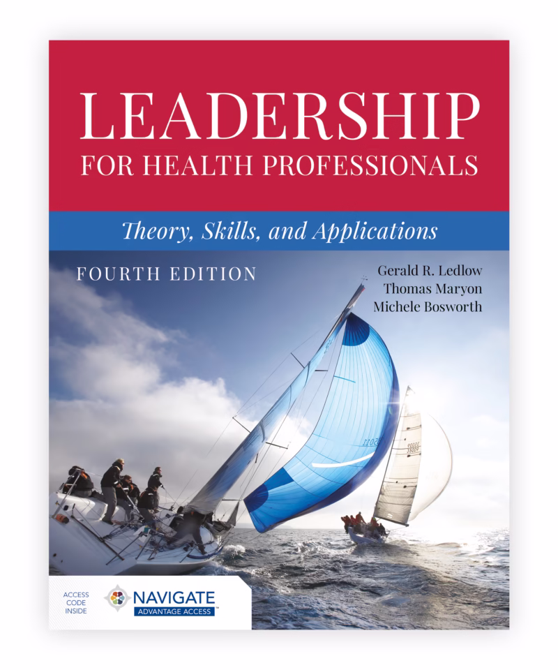 test bank Leadership for Health Professionals Theory, Skills, and Applications FOURTH EDITION Gerald (Jerry) R. Ledlow