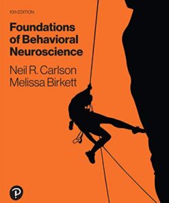 Foundations of Behavioral Neuroscience, 10th edition Neil R. Carlson