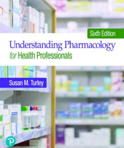 Understanding Pharmacology for Health Professionals 6th edition Susan M. Turley