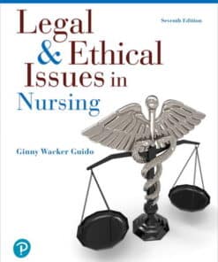 Legal & Ethical Issues in Nursing, 7th edition Ginny Wacker Guido