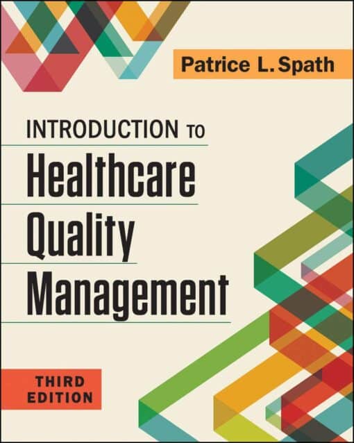 Test Bank Introduction to Healthcare Quality Management Third Edition Patrice L. Spath