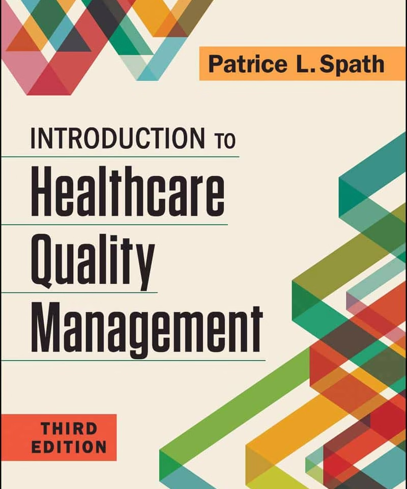 Test Bank Introduction to Healthcare Quality Management Third Edition Patrice L. Spath