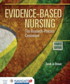 Test Bank For Evidence-Based Nursing The Research Practice Connection FOURTH EDITION Sarah Jo Brown