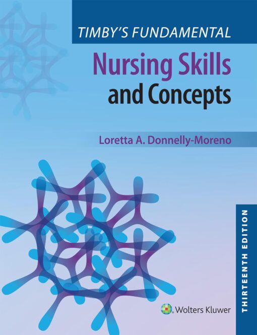 Test Bank for Timby’s Fundamental Nursing Skills and Concepts 13th Edition