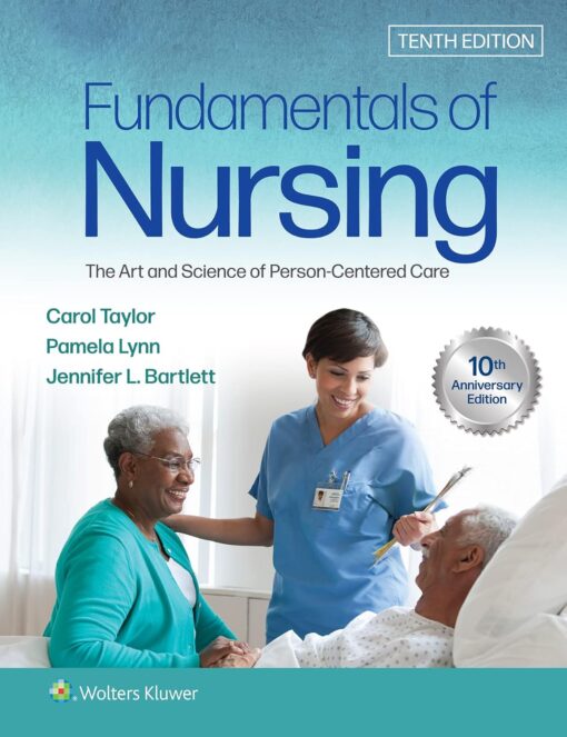 Test bank for Fundamentals of Nursing The Art and Science of Person-Centered Care, 10th Edition Carol R. Taylor