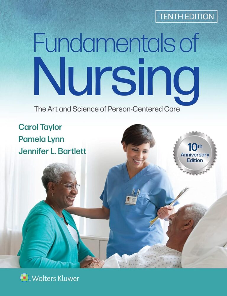 Test bank for Fundamentals of Nursing The Art and Science of Person-Centered Care, 10th Edition Carol R. Taylor