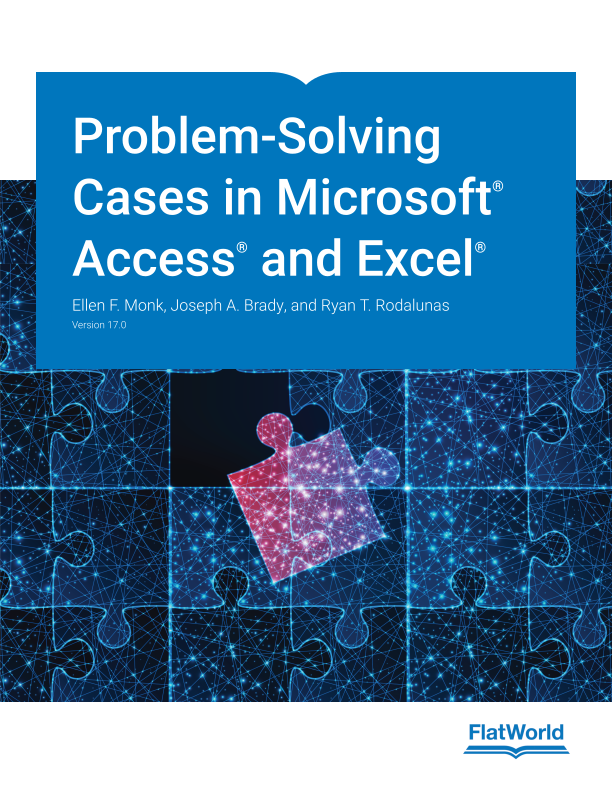 Instructor manuals and Slides for Problem-Solving Cases in Microsoft® Access® and Excel® Version 17.0 By Ellen F. Monk, Joseph A. Brady, and Ryan T. Rodalunas